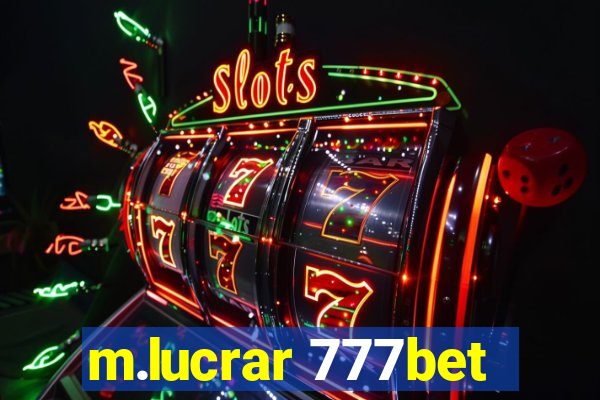 m.lucrar 777bet